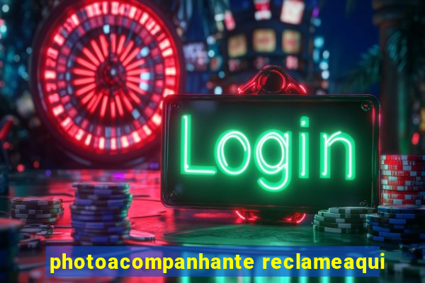 photoacompanhante reclameaqui